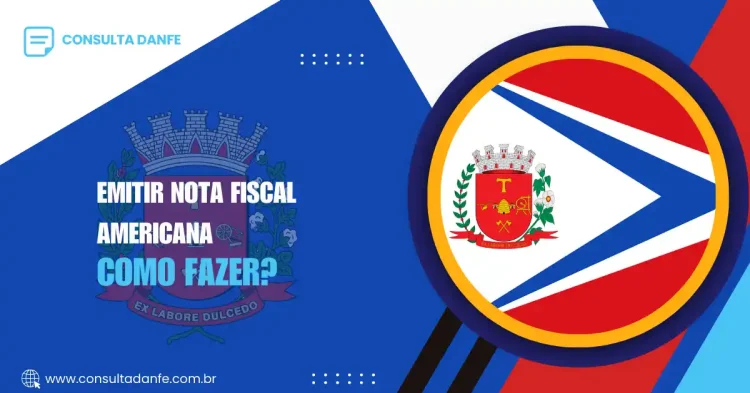 Como emitir nota fiscal em Americana de forma simples