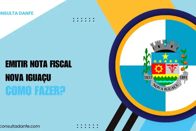 Emitir nota fiscal em Nova Iguaçu: como fazer e o que é necessário