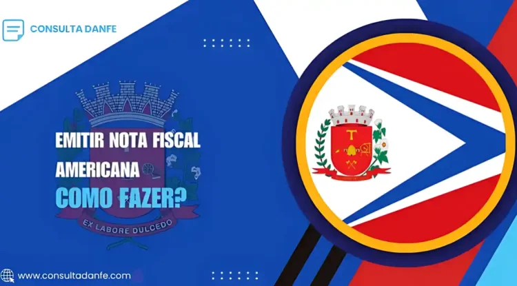 Como emitir nota fiscal em Americana de forma simples