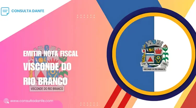 Emitir Nota Fiscal Visconde do Rio Branco: Tudo o Que Você Precisa Saber
