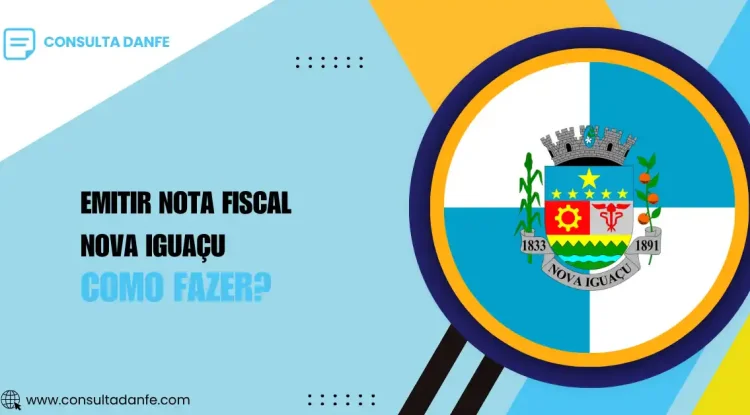 Emitir nota fiscal em Nova Iguaçu: como fazer e o que é necessário