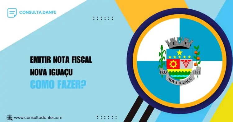 Emitir nota fiscal em Nova Iguaçu: como fazer e o que é necessário