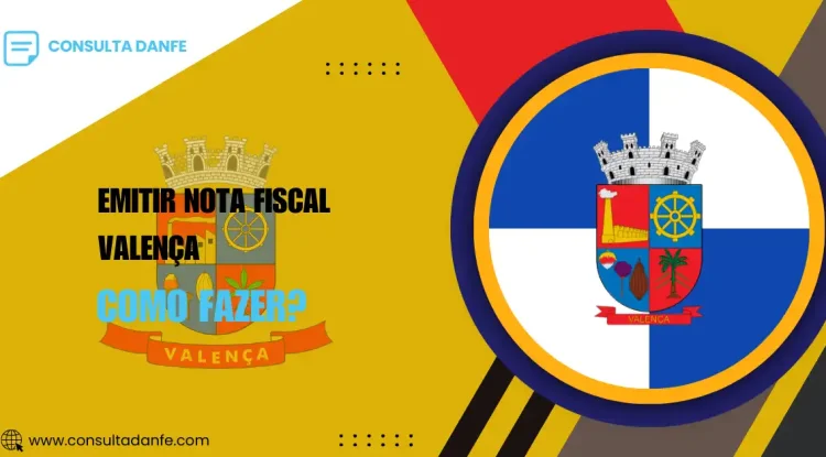 Emitir nota fiscal em Valença: entenda como funciona
