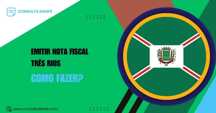 Como emitir nota fiscal em Três Rios: orientações e links úteis