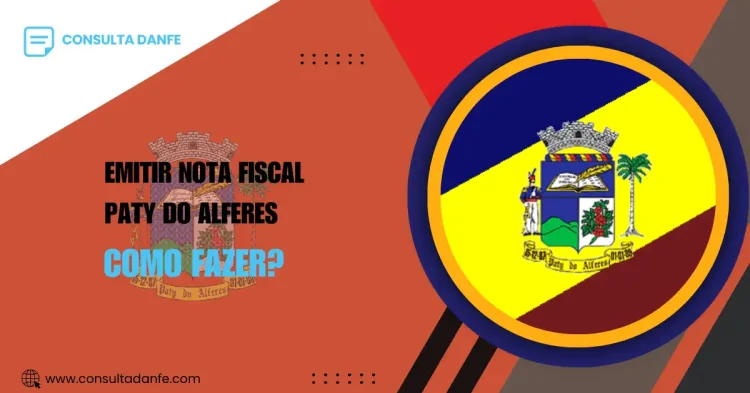  Emitir nota fiscal em Paty do Alferes: o que a prefeitura exige