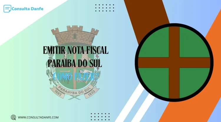 Emitir nota fiscal em Paraíba do Sul: passo a passo