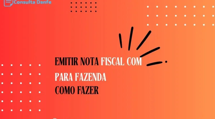 Como emitir nota fiscal para Fazenda da maneira correta?