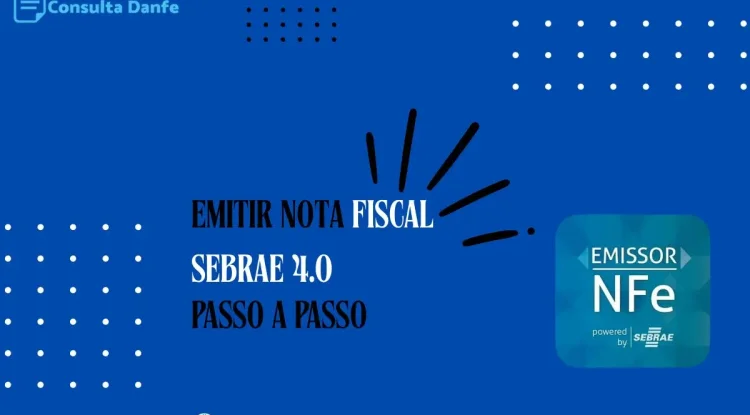 Como emitir nota fiscal Sebrae 4.0: Dicas para microempreendedores