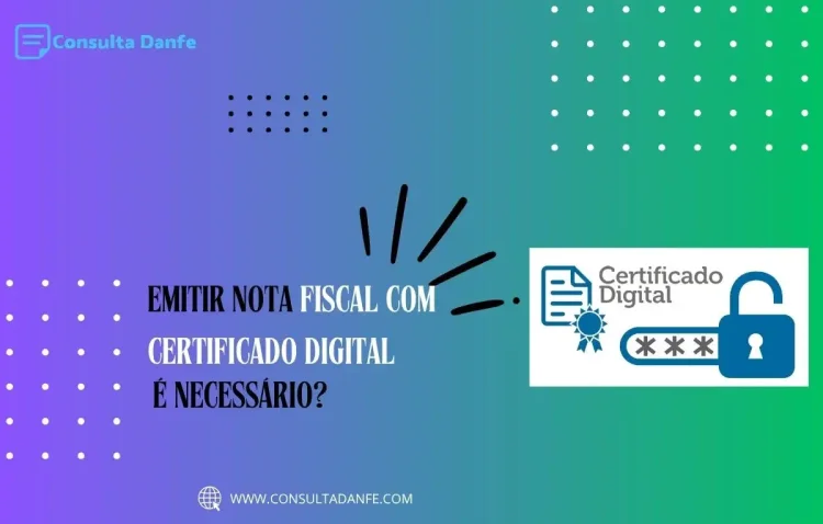 Emitir nota fiscal com certificado digital é necessário?