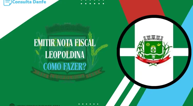 Emitir Nota Fiscal em Leopoldina: Tudo Sobre o Processo de Emissão