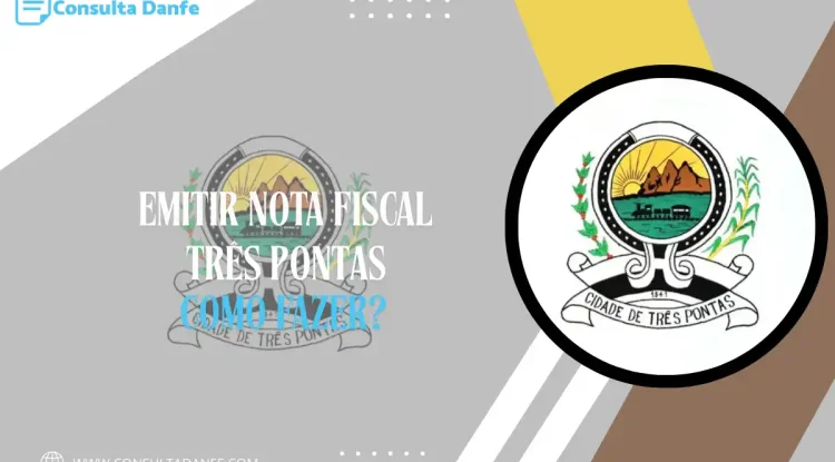 Emitir Nota Fiscal em Três Pontas: Passo a Passo Detalhado