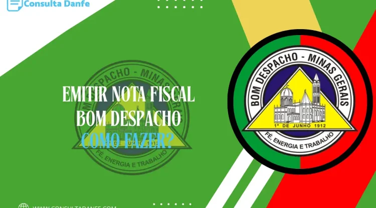 Emitir Nota Fiscal em Bom Despacho: Guia para Emitir de Forma Correta