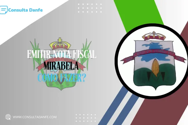 Emitir nota fiscal em Mirabela: tudo o que você precisa saber