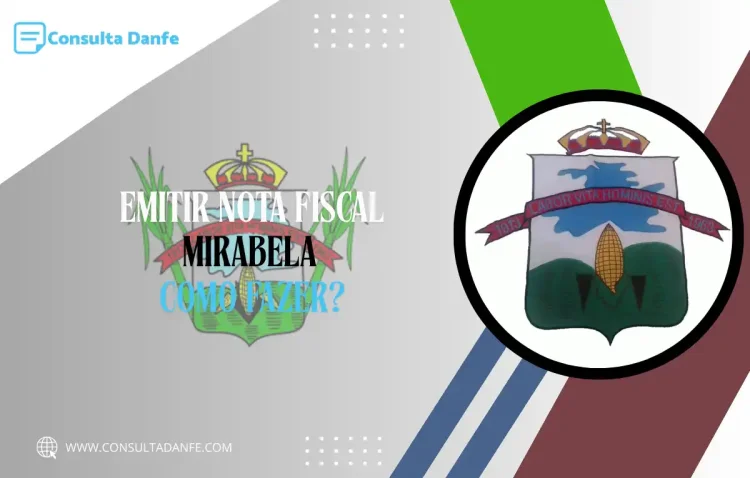 Emitir nota fiscal em Mirabela: tudo o que você precisa saber